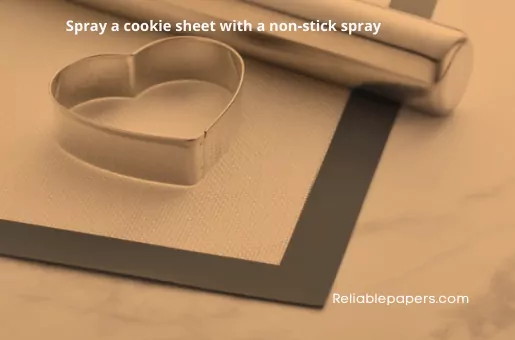 Spray a cookie sheet with a non-stick spray
